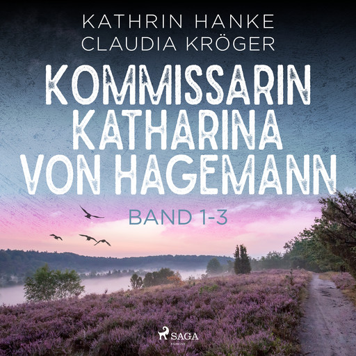 Kommissarin Katharina von Hagemann - Band 1-3, Claudia Kröger, Kathrin Hanke