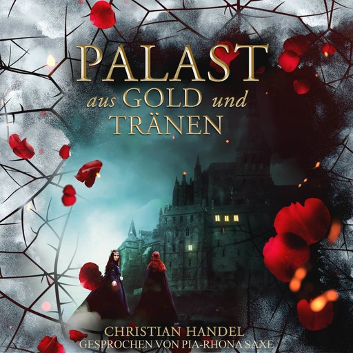 Palast aus Gold und Tränen - Die Hexenwald-Chroniken, Band 2 (ungekürzt), Christian Handel