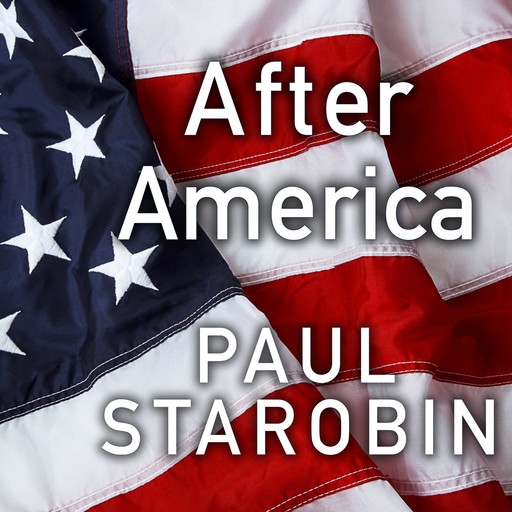 After America, Paul Starobin