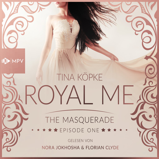 The Masquerade - Royal Me, Episode 1 (Ungekürzt), Tina Köpke
