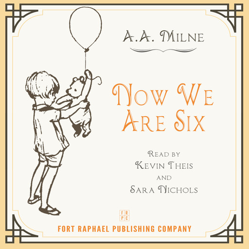 Now We Are Six - Winnie-the-Pooh Book #3 - Unabridged, A.A. Milne