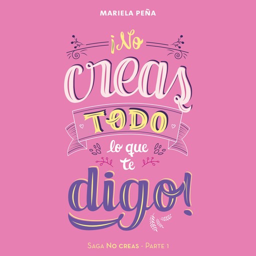 ¡No creas todo lo que te digo!, Mariela Peña