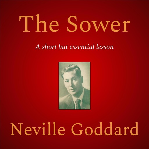 The Sower, Neville Goddard