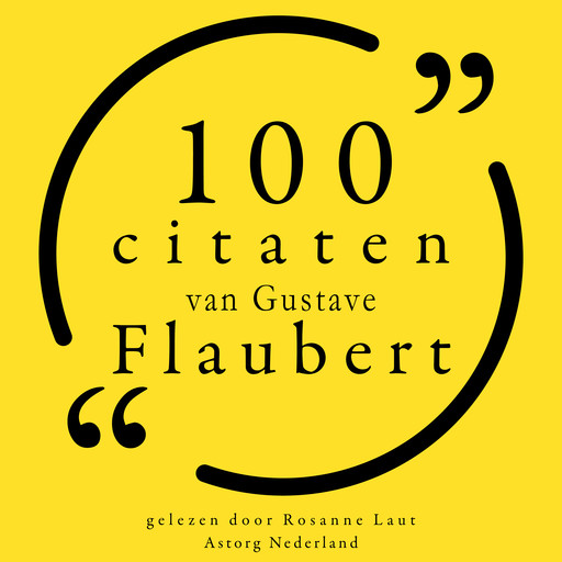 100 citaten van Gustave Flaubert, Gustave Flaubert