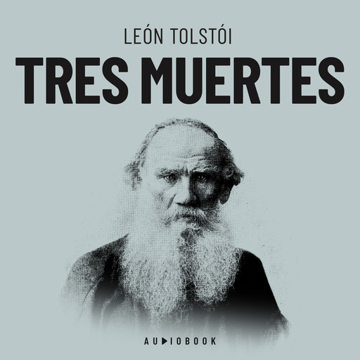 Tres muertes (Completo), León Tolstoi