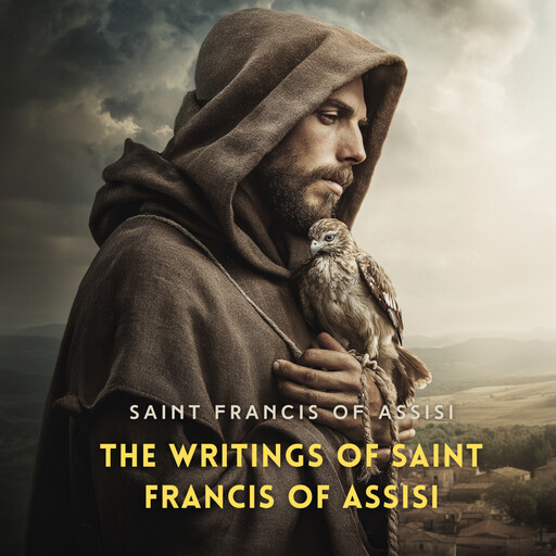 The Writings of Saint Francis of Assisi, Saint Francis of Assisi