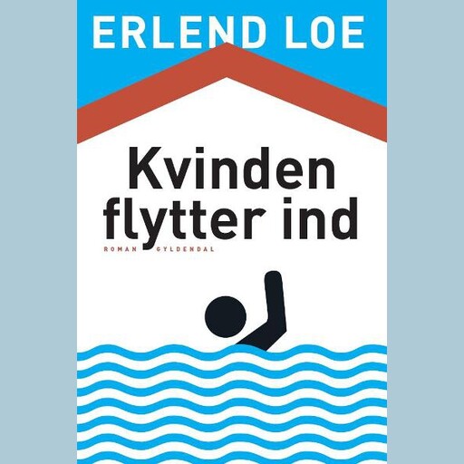 Kvinden flytter ind, Erlend Loe