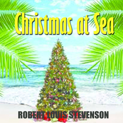 Christmas at Sea, Robert Louis Stevenson