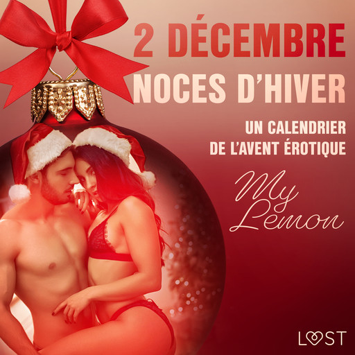 2 décembre : Noces d’hiver – Un calendrier de l'Avent érotique, My Lemon