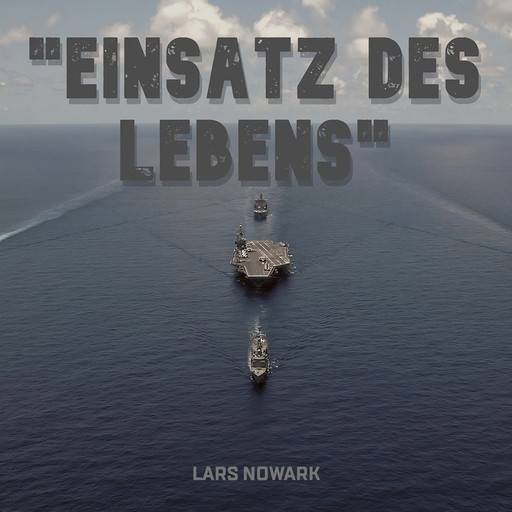 EINSATZ DES LEBENS, Lars Nowark