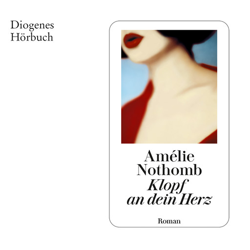 Klopf an dein Herz (Ungekürzt), Amélie Nothomb