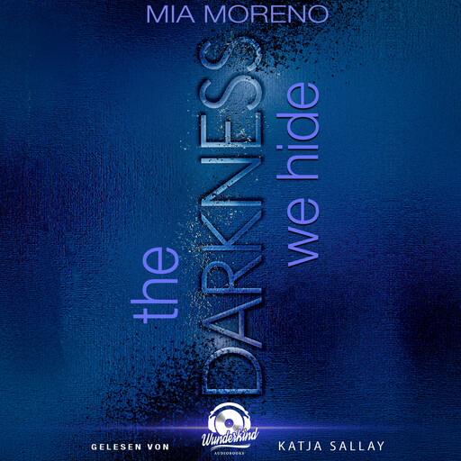 The Darkness We Hide - Dangerous Desires, Band 2 (Ungekürzt), Mia Moreno