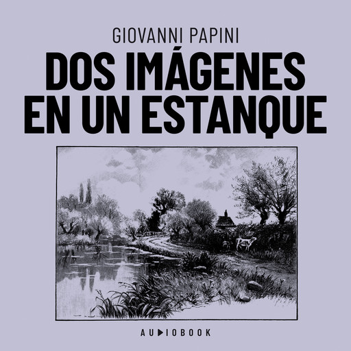 Dos imágenes en un estanque (Completo), Giovanni Papini