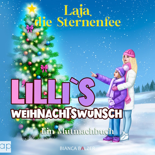 Lilli`s Weihnachtswunsch, Bianca Balzer