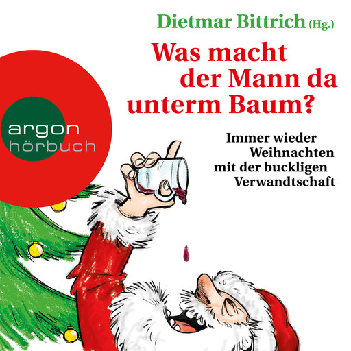 Was macht der Mann da unterm Baum? (Gekürzte Lesefassung), Dietmar Bittrich