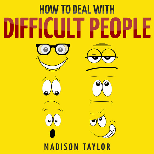 How To Deal With Difficult People, Madison Taylor