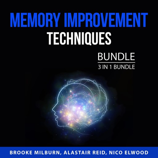Memory Improvement Techniques Bundle, 3 in 1 Bundle, Alastair Reid, Brooke Milburn, Nico Elwood
