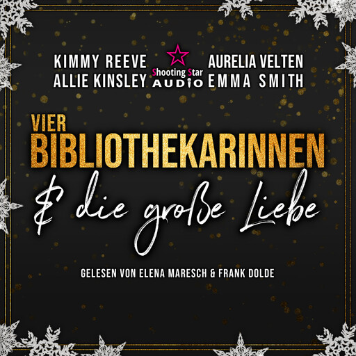 Vier Bibliothekarinnen und die große Liebe - Der Club der Bibliothekarinnen, Band 5 (ungekürzt), Emma Smith, Aurelia Velten, Kimmy Reeve, Allie Kinsley