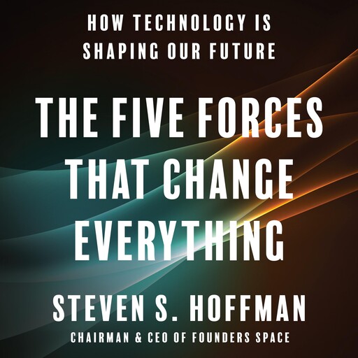 The Five Forces That Change Everything, Steven Hoffman