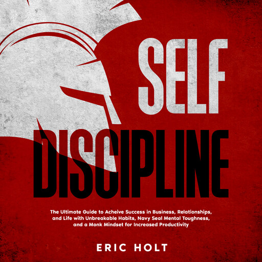 Self Discipline, Eric Holt