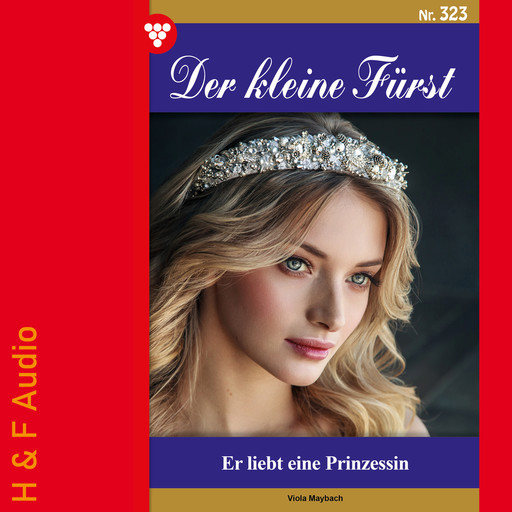 Er liebt eine Prinzessin - Der kleine Fürst, Band 323 (ungekürzt), Viola Maybach