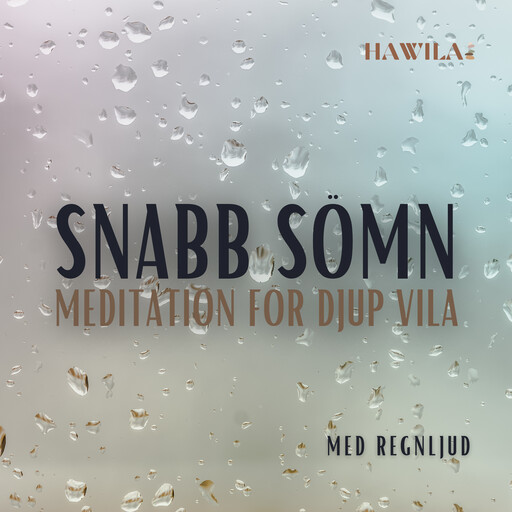 Snabb sömn - meditation för djup vila (Med regnljud), Hawila