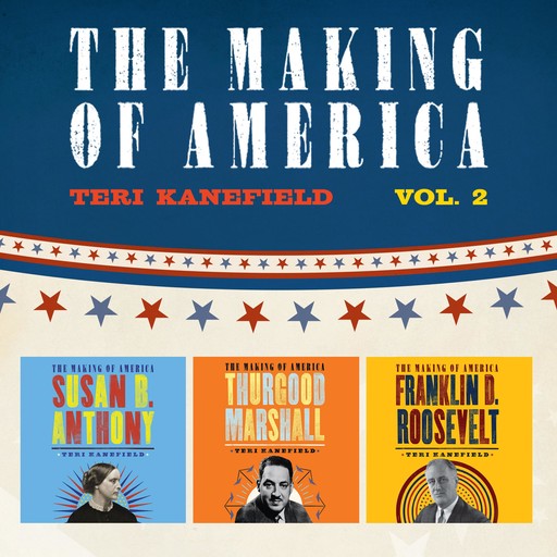 The Making of America: Volume 2, Teri Kanefield
