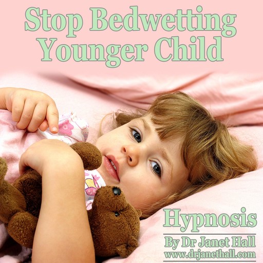 Stop Bedwetting Younger Child Hypnosis, Janet Hall