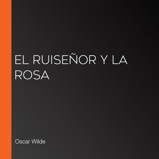 El ruiseñor y la rosa, Oscar Wilde