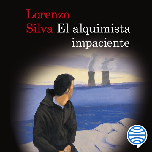 El alquimista impaciente, Lorenzo Silva