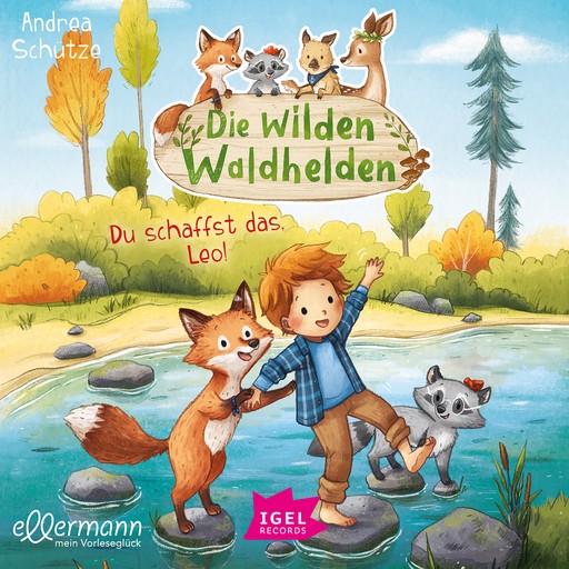 Die wilden Waldhelden. Du schaffst das, Leo!, Andrea Schütze