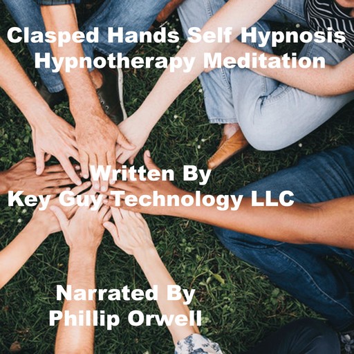Clasped Hands Self Hypnosis Hypnotherapy Meditation, Key Guy Technology LLC