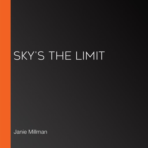 Sky's the Limit, Janie Millman