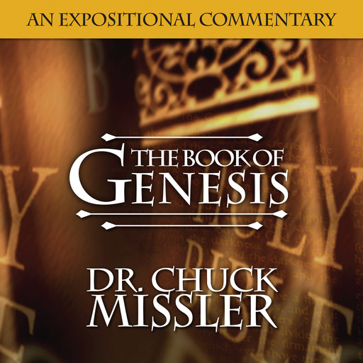 The Book of Genesis: Volume 1, Chuck Missler