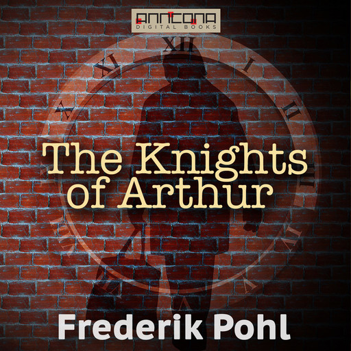 The Knights of Arthur, Frederik Pohl