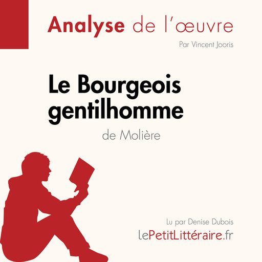 Le Bourgeois gentilhomme de Molière (Analyse de l'oeuvre), Vincent Jooris, LePetitLitteraire