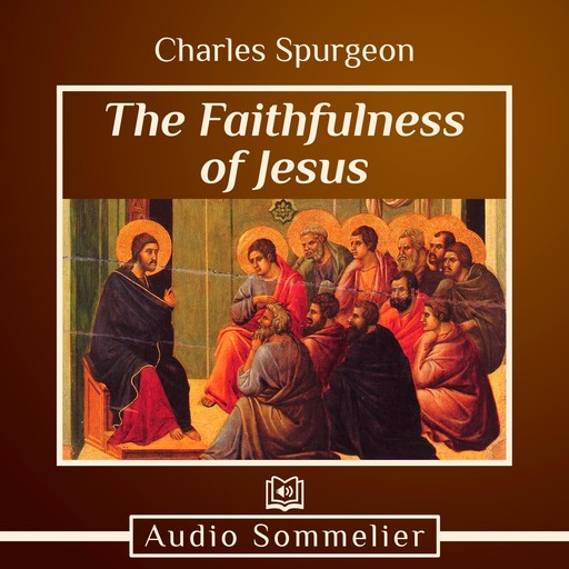 The Faithfulness of Jesus, Charles Spurgeon