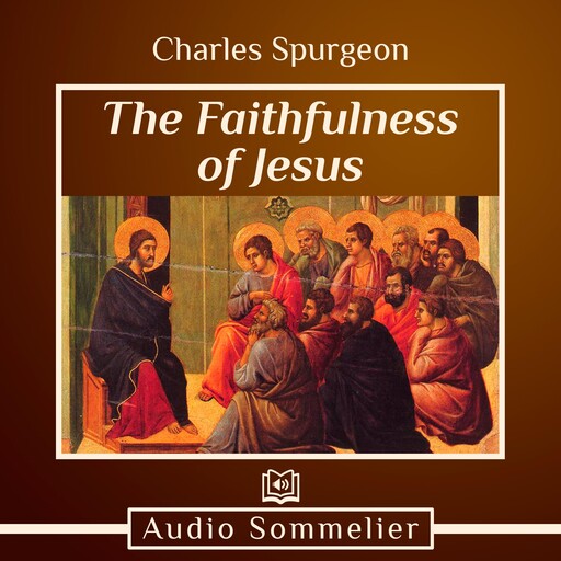 The Faithfulness of Jesus, Charles Spurgeon