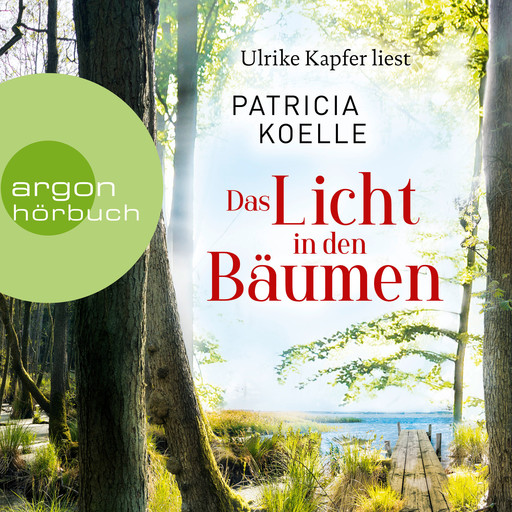 Das Licht in den Bäumen - Sehnsuchtswald-Reihe, Band 1 (Ungekürzte Lesung), Patricia Koelle