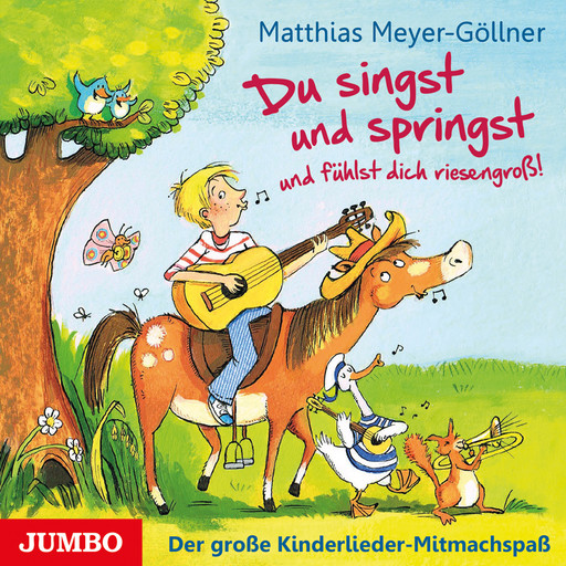 Du singst und springst und fühlst dich riesengroß!, Matthias Meyer-Göllner