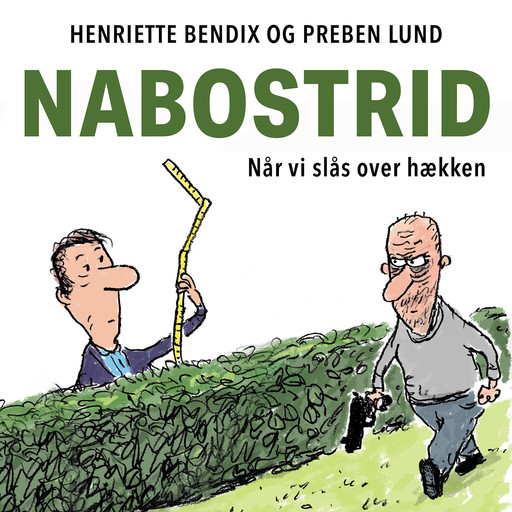 Nabostrid, Preben Lund, Henriette Bendix