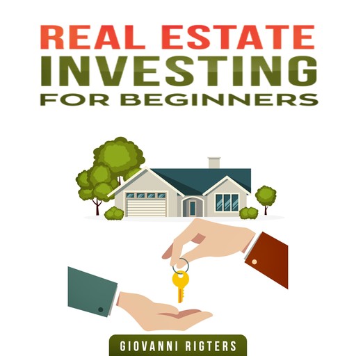 Real Estate Investing for Beginners, Giovanni, Giovanni Rigters