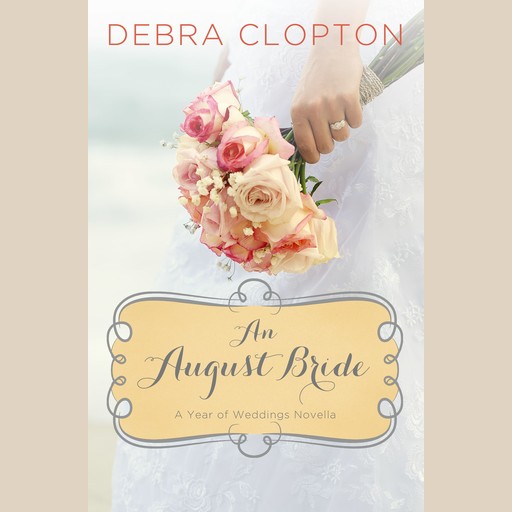 An August Bride, Debra Clopton