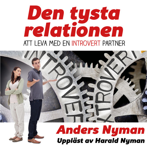 Den tysta relationen – att leva med en introvert partner och hur man får det att fungera, Anders Nyman