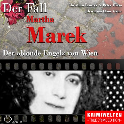 Truecrime - Der blonde Engel von Wien (Der Fall Martha Marek), Christian Lunzer, Peter Hiess