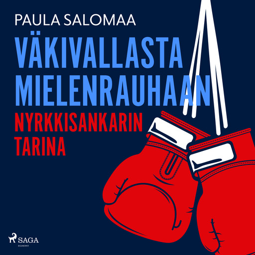 Väkivallasta mielenrauhaan: nyrkkisankarin tarina, Paula Salomaa