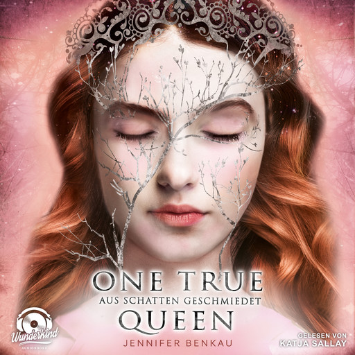 Aus Schatten geschmiedet - One True Queen, Band 2 (ungekürzt), Jennifer Benkau