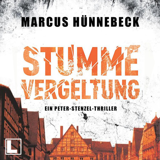 Stumme Vergeltung - Kommissar Peter Stenzel, Band 2 (ungekürzt), Marcus Hünnebeck