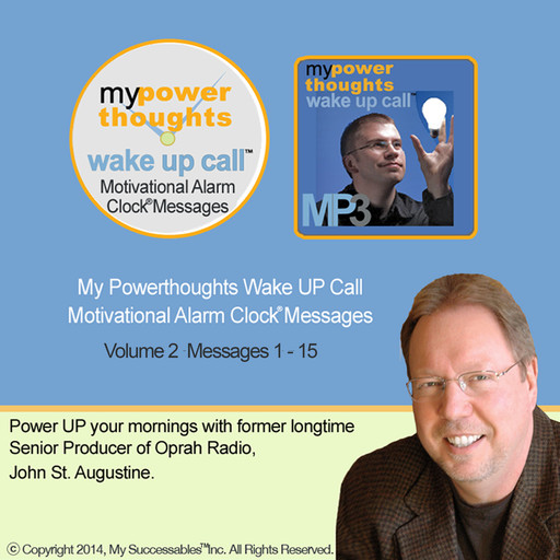 My Powerthoughts Wake UP Call™: Volume 2, John St.Augustine