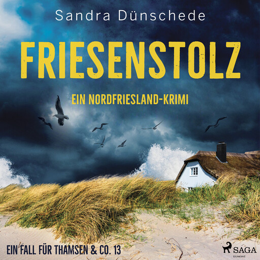 Friesenstolz: Ein Nordfriesland–Krimi (Ein Fall für Thamsen & Co. 13), Sandra Dünschede
